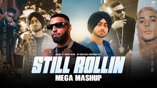 Still Rollin - Mega Mashup | Shubh ft.Imran Khan, AP Dhillon & Gurinder Gill | DJ Sumit Rajwanshi