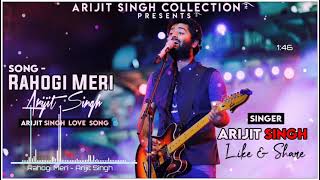 Rahogi Meri :Arijit Singh | Pritam, Arijit Singh | New Hindi Song 2021 | Arijit Singh Collection