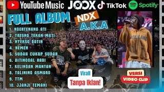 NDX AKA Viral Tranding Terbaru || Ngertenano Ati, Tresno Tekan Mati, Nyekso Batin