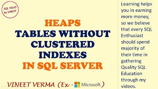 Heaps - Tables without Clustered Index | SQL Server | Indexing | SQL Talks by VINEET