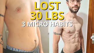 I Lost 30 Pounds With 3 Micro Habits (No Gym, No Restriction)