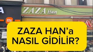 Zaza Han’a Nasıl Gidilir? |ZAZA HAN EMİNÖNÜ |