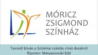 Tasnádi István a Szibériai csárdás című darabról