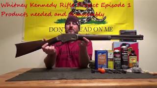 Whitney Kennedy Rifle Project Episode 1 Products needed and disassembly