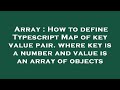 Array : How to define Typescript Map of key value pair. where key is a number and value is an array