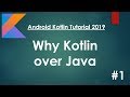 Android Kotlin Tutorial 2019 -  01 - Introduction to kotlin.