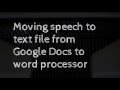 How To: Move a Speech to Text File from Google Docs to Word Processor