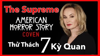 PHÙ THỦY TỐI CAO & THƯ THÁCH 7 KỲ QUAN 🔴 American Horror Story 3: Coven #NagiMovie