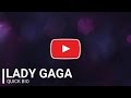 Lady Gaga - Quick Bio
