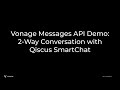 Vonage Messages API Demo: 2-Way Conversation with Qiscus SmartChat