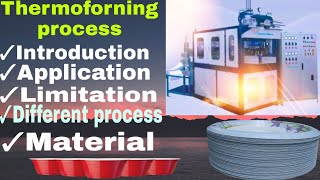 #thermoforming process #Introduction #Application #Limitation #different process of thermoforming.