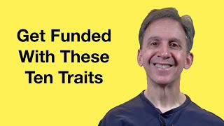 Ten Traits Startups Need To Get Funded