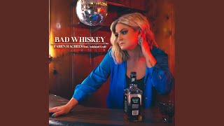 Bad Whiskey (feat. Ashland Craft)