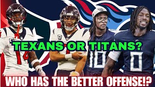 Who Has The Better OFFENSE Houston Texans or Tennessee Titans Heading into the 2024 NFL Season?