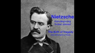 Nietzsche: THE BIRTH OF TRAGEDY Out of The Spirit of Music [Session 2]