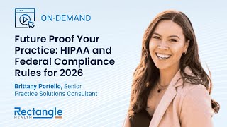 Future Proof Your Practice: HIPAA and Federal Compliance Rules for 2026