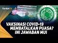 Vaksinasi Covid 19 Membatalkan Puasa? Ini Jawaban MUI: