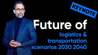 Future of logistics \u0026 transportation   scenario 2030 - 2040