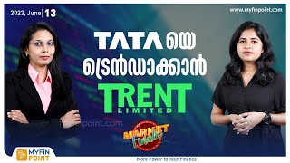 TATA യെ ട്രെൻഡാക്കാൻ TRENT | Market Finale | Stock Market Malayalam | News Today