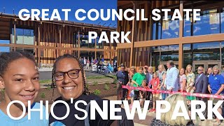 GRAND OPENING GREAT COUNCIL STATE PARK . OHIO'S 76th Park!