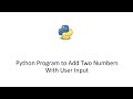 Python Program to Add Two Numbers With User Input