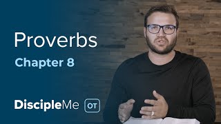 Proverbs 8 | Wisdom & Knowledge