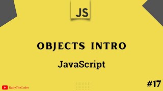 Introduction to Objects in JavaScript - JavaScript tutorial 2022 part # 17