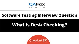 What is Desk Checking? (Software Testing Interview Question #357)