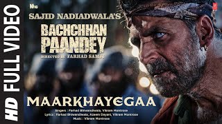 MaarKhayegaa (Full Video) Bachchhan Paandey | Akshay, Kriti, Jacqueline, Arshad, Vikram, Sajid N