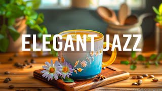 Elegant Jazz - Relaxing with Soft Jazz Instrumental Music & Happy Harmony Bossa