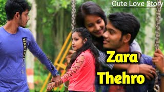 Zara Thehro Song | Cute Love Story | Armaan Malik, Tulsi Kumar | Ft. Preetam & Kabita | SICK ROSES