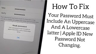 Your Password Must Include An Uppercase And A Lowercase latter | Apple ID New Password Not Changing✅