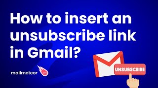 How to insert an unsubscribe link in Gmail?