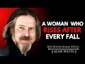 A WOMAN WHO RISES AFTER EVERY FALL | ALLAN WATTS MOTIVATIONAL SPEECH