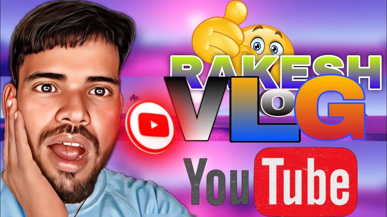 Rakesh Vlog 亞 Youtube Vlogs Vlog Youtube