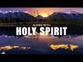 ALONE WITH HOLY SPIRIT // INSTRUMENTAL SOAKING WORSHIP // SOAKING WORSHIP MUSIC