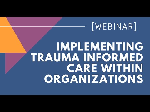 Implementing Trauma-Informed Care Within Organizations - YouTube