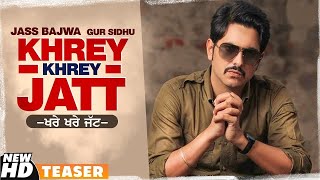 Khrey Khrey Jatt (Official Video) | Jass Bajwa | Gur Sidhu | Kaptan | Latest Punjabi Songs 2020