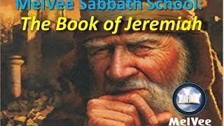 MELVEE SABBATH SCHOOL (QRT 4 - Lesson 01) || The Prophetic Call of Jeremiah