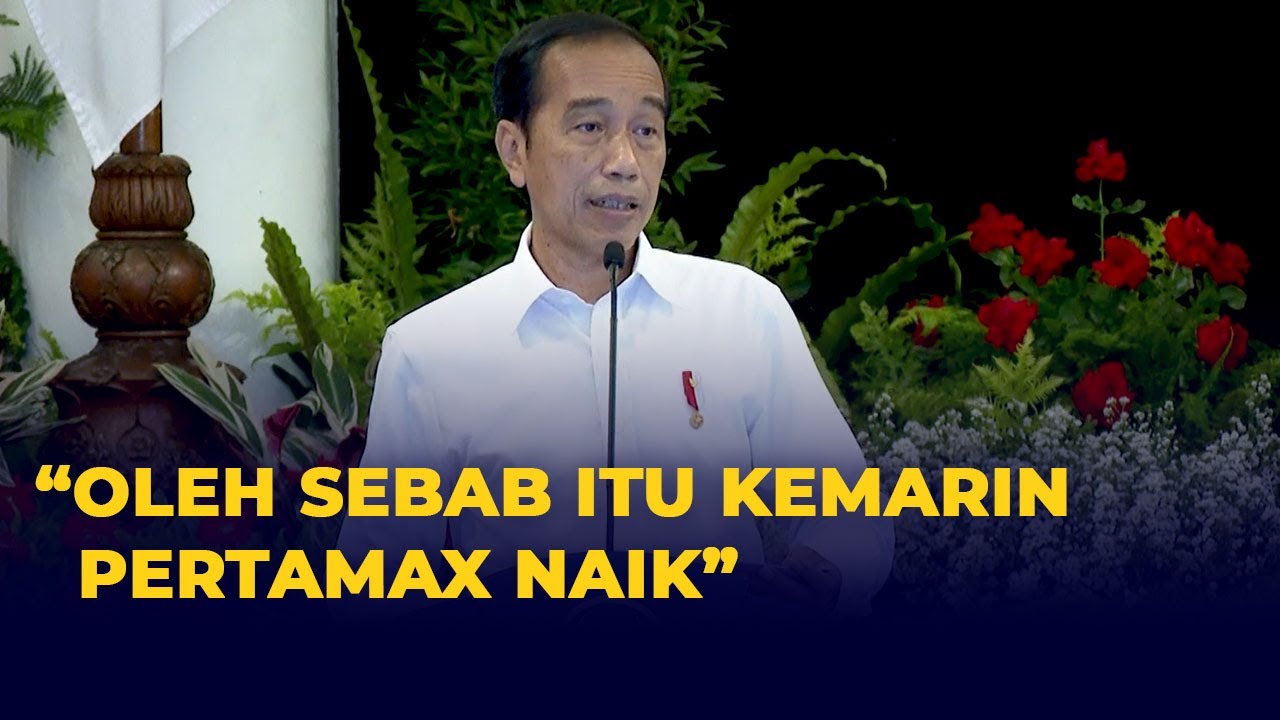 Jokowi: Nggak Mungkin Kita Tidak Naikkan Harga BBM Pertamax - YouTube