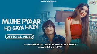 MUJHE PYAAR HO GAYA HAIN： Sourav Joshi Vlogs, Pragati Verma ｜ Saaj Bhatt, Sandeep Batraa ｜ Love Song