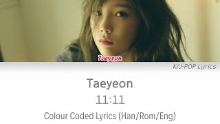 Taeyeon (태연) - 11:11 Colour Coded Lyrics (Han/Rom/Eng)