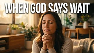When God Says "Wait" | A Deep Prayer for Patience and Strength in Your Relationship