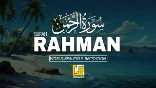 World's Most Beautiful Recitation Of Surah Ar Rahman سورۃ رحمٰن| Zikrullah TV|