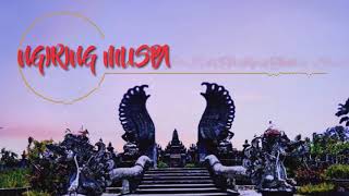 (LIRIK) Ngiring Muspa - IDA RATU SAKING LUHUR  LAGU RELIGI HINDU