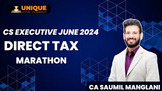 Direct Tax Marathon - Part 2 Latest with Amendments June 24 \u0026 Dec 24 Exams - CA Saumil Manglani