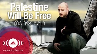 Maher Zain - Palestine Will Be Free | ماهر زين - فلسطين سوف تتحرر | Official Music Video