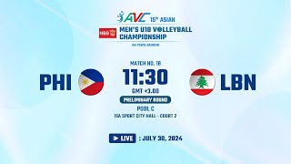 15th Asian Men's U18 Volleyball Championship / 30JUL24 / Match#18 - Preliminary Pool C (PHI vs LBN)