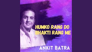 Humko Rang Do Bhakti Rang Me