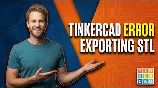 Tinkercad Error Exporting STL (Easy Fix Guide)